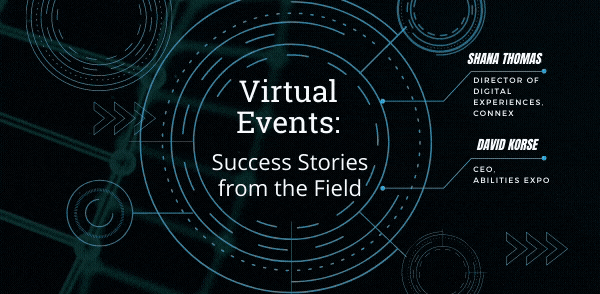 Virtual Events: Success Stories From the Field